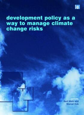 Metz / Kok J T |  Development Policy as a Way to Manage Climate Change Risks | Buch |  Sack Fachmedien