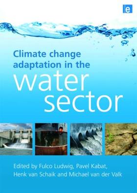 Ludwig / Kabat / Schaik |  Climate Change Adaptation in the Water Sector | Buch |  Sack Fachmedien