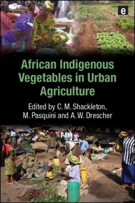 Shackleton / Pasquini / Drescher |  African Indigenous Vegetables in Urban Agriculture | Buch |  Sack Fachmedien