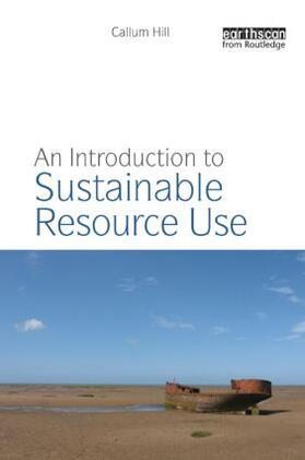 Hill |  An Introduction to Sustainable Resource Use | Buch |  Sack Fachmedien