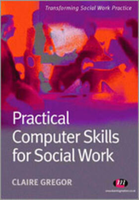 Gregor |  Practical Computer Skills for Social Work | Buch |  Sack Fachmedien