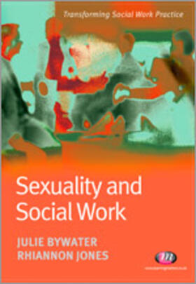 Bywater / Jones |  Sexuality and Social Work | Buch |  Sack Fachmedien