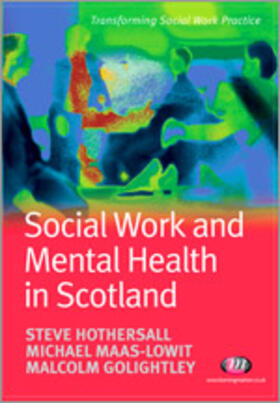 Hothersall / Maas-Lowit / Golightley |  Social Work and Mental Health in Scotland | Buch |  Sack Fachmedien