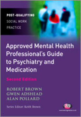 Brown / Adshead / Pollard |  The Approved Mental Health Professional&#8242;s Guide to Psychiatry and Medication | Buch |  Sack Fachmedien