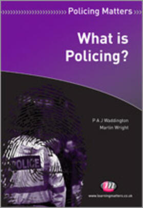 Waddington / Wright |  What Is Policing? | Buch |  Sack Fachmedien