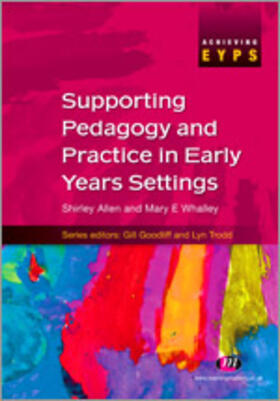 Allen / Whalley |  Supporting Pedagogy and Practice in Early Years Settings | Buch |  Sack Fachmedien