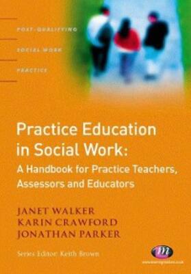 Walker / Crawford / Parker |  Practice Education in Social Work | eBook | Sack Fachmedien