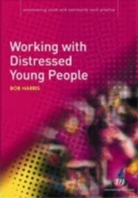 Harris |  Working with Distressed Young People | eBook | Sack Fachmedien