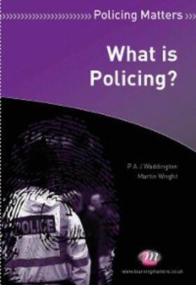 Waddington / Wright |  What is Policing? | eBook | Sack Fachmedien