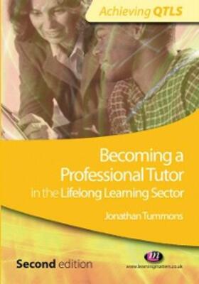 Tummons |  Becoming a Professional Tutor in the Lifelong Learning Sector | eBook | Sack Fachmedien