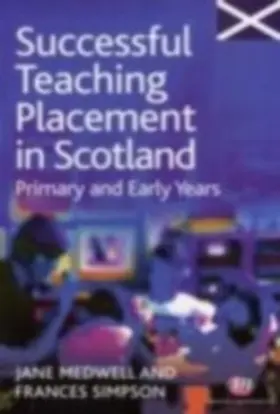 Medwell / Simpson |  Successful Teaching Placement in Scotland Primary and Early Years | eBook | Sack Fachmedien