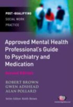 Brown / Adshead / Pollard |  The Approved Mental Health Professional's Guide to Psychiatry and Medication | eBook | Sack Fachmedien