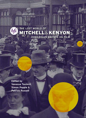 Toulmin / Popple / Russell |  The Lost World of Mitchell and Kenyon: Edwardian Britain on Film | Buch |  Sack Fachmedien