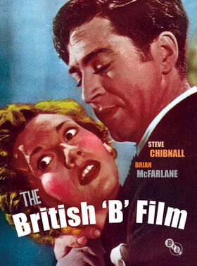 Chibnall / McFarlane |  The British 'B' Film | Buch |  Sack Fachmedien
