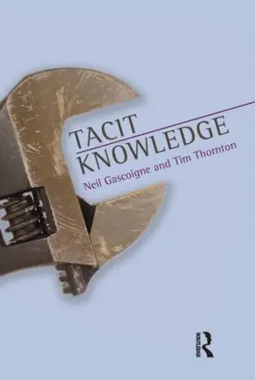 Gascoigne / Thornton |  Tacit Knowledge | Buch |  Sack Fachmedien