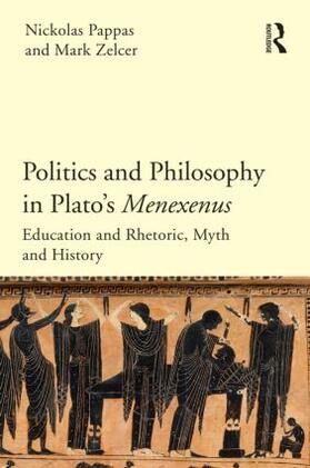 Pappas / Zelcer |  Politics and Philosophy in Plato's Menexenus | Buch |  Sack Fachmedien