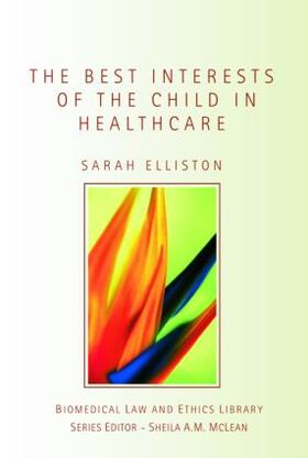 Elliston | The Best Interests of the Child in Healthcare | Buch | 978-1-84472-043-9 | sack.de