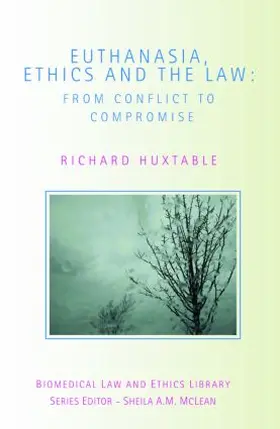 Huxtable | Euthanasia, Ethics and the Law | Buch | 978-1-84472-106-1 | sack.de