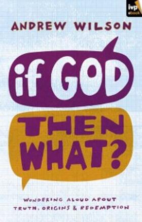 Wilson |  If God, Then What? | eBook | Sack Fachmedien