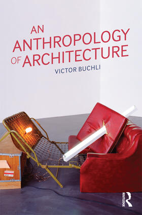 Buchli |  An Anthropology of Architecture | Buch |  Sack Fachmedien