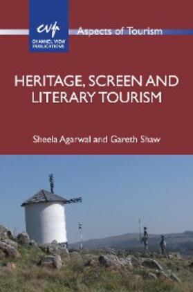 Agarwal / Shaw |  Heritage, Screen and Literary Tourism | eBook | Sack Fachmedien