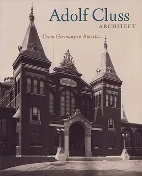 llen Lessoff / hristof Mauch |  Adolf Cluss, Architect | Buch |  Sack Fachmedien