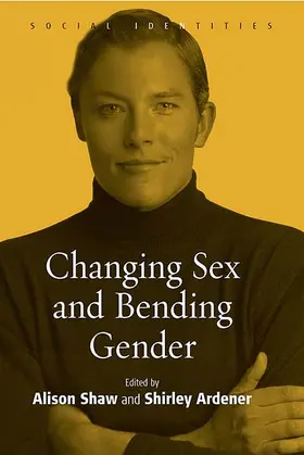 Ardener / Shaw |  Changing Sex and Bending Gender | Buch |  Sack Fachmedien