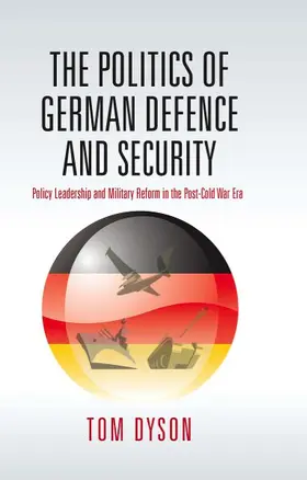 Dyson |  The Politics of German Defence and Security | Buch |  Sack Fachmedien