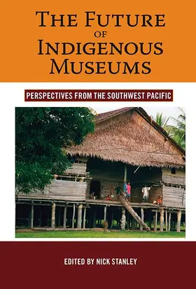 Stanley |  The Future of Indigenous Museums | Buch |  Sack Fachmedien