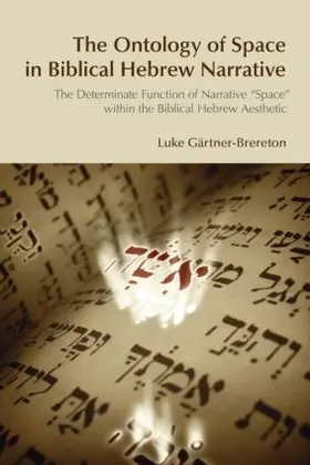 Gartner-Brereton |  The Ontology of Space in Biblical Hebrew Narrative | Buch |  Sack Fachmedien