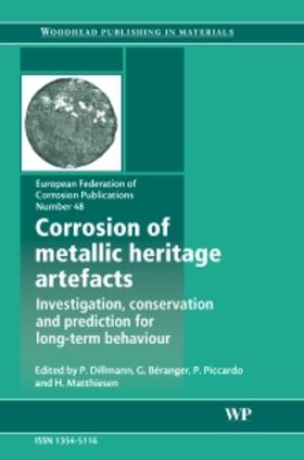 Dillmann / Beranger / Piccardo |  Corrosion of Metallic Heritage Artefacts, Volume 48: Investigation, Conservation and Prediction of Long Term Behaviour | Buch |  Sack Fachmedien