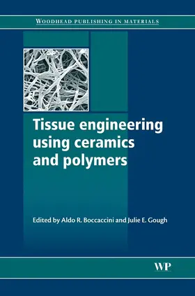 Boccaccini / Gough |  Tissue Engineering Using Ceramics and Polymers | eBook | Sack Fachmedien