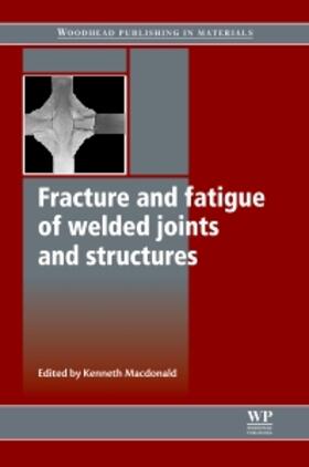 Macdonald |  Fracture and Fatigue of Welded Joints and Structures | Buch |  Sack Fachmedien