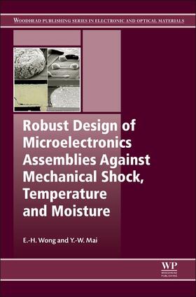 Wong / Mai |  Robust Design of Microelectronics Assemblies Against Mechanical Shock, Temperature and Moisture | Buch |  Sack Fachmedien