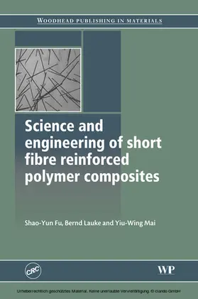 Fu / Lauke / Mai |  Science and Engineering of Short Fibre Reinforced Polymer Composites | eBook | Sack Fachmedien