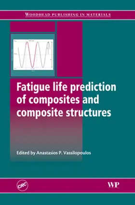 Vassilopoulos |  Fatigue Life Prediction of Composites and Composite Structures | eBook | Sack Fachmedien