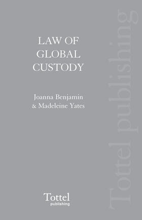 Benjamin / Yates |  Law of Global Custody | Buch |  Sack Fachmedien