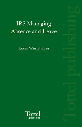 Wustemann |  IRS Managing Absence and Leave | Buch |  Sack Fachmedien