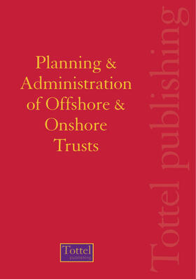 Jennings / Field / Travers |  Planning and Administration of Offshore and Onshore Trusts | Loseblattwerk |  Sack Fachmedien