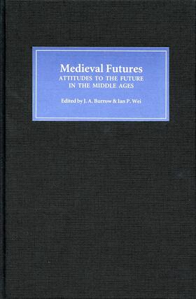 Burrow / Wei |  Medieval Futures | eBook | Sack Fachmedien