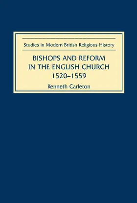 Carleton |  Bishops and Reform in the English Church, 1520-1559 | eBook | Sack Fachmedien