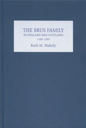 Blakely |  The Brus Family in England and Scotland, 1100-1295 | eBook | Sack Fachmedien