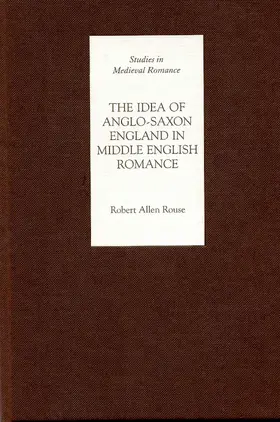 Rouse | The Idea of Anglo-Saxon England in Middle English Romance | E-Book | sack.de