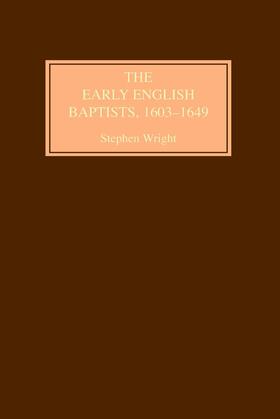 Wright |  The Early English Baptists, 1603-49 | eBook | Sack Fachmedien