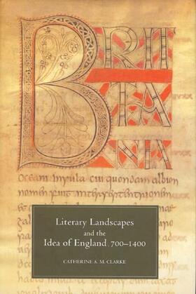 Clarke |  Literary Landscapes and the Idea of England, 700-1400 | eBook | Sack Fachmedien