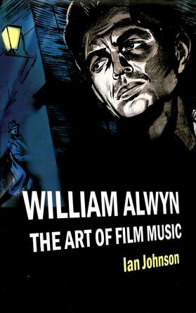 Johnson |  William Alwyn: The Art of Film Music | eBook | Sack Fachmedien