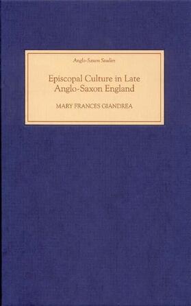 Giandrea |  Episcopal Culture in Late Anglo-Saxon England | eBook | Sack Fachmedien