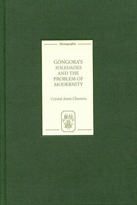 Crystal Chemris |  Góngora's &lt;I&gt;Soledades&lt;/I&gt; and the Problem of Modernity | eBook | Sack Fachmedien