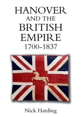 Harding |  Hanover and the British Empire, 1700-1837 | eBook | Sack Fachmedien