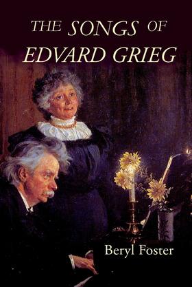 Foster |  The Songs of Edvard Grieg | eBook | Sack Fachmedien